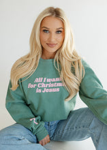 Load image into Gallery viewer, All I Want For Christmas is Jesus Sweatshirt
