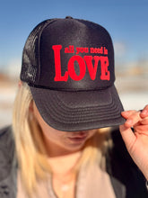 Load image into Gallery viewer, All You Need is Love Trucker Cap
