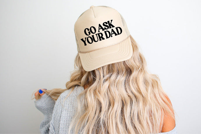 Go Ask Your Dad DTF Printed Khaki Trucker Hat